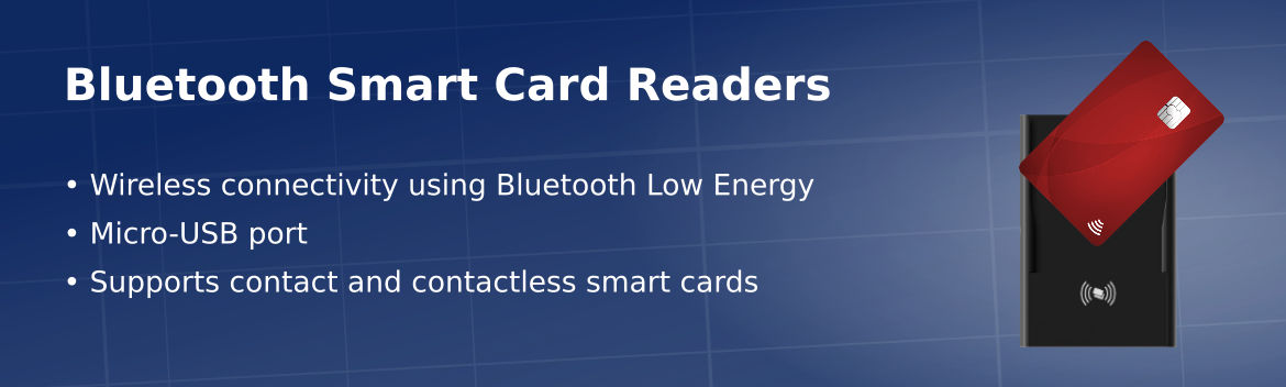 Bluetooth Low Energy (BLE) smart card readers supporting contact and contactless ISO-14443, NFC, ISO-18092 and MIFARE smart cards.